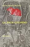 La rata cochero by David Henry Wilson