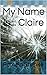 My Name is... Claire