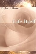 Life Itself: A Comprehensive Inquiry Into the Nature, Origin, and Fabrication of Life