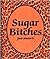 Sugar Bitches: Just Desserts