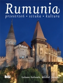 Rumunia. Przestrzeń, sztuka, kultura