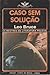 Caso sem Solução