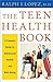The Teen Health Book: A Parents' Guide to Adolescent Health and Well-Being
