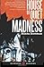 House of Quiet Madness