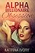 Alpha Billionaire Obsession by Katrina Ivory