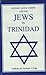 Edward Lanza Joseph and the Jews in Trinidad