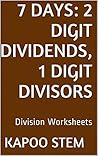 7 Days Math Division Series: 2 Digit Dividends, 1 Digit Divisors, Daily Practice Workbook To Improve Mathematics Skills: Maths Worksheets
