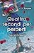 Quattro secondi per perderti by K.A. Tucker