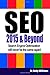 SEO 2015 & Beyond: Search engine optimization will never be the same again! (Webmaster Series)