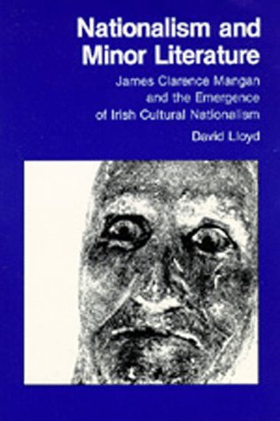 Nationalism and Minor Literature: James Clarence Mangan and the Emergence of Irish Cultural Nationalism (Volume 3) (The New Historicism: Studies in Cultural Poetics)
