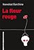 La Fleur rouge