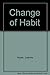 Change of Habit