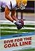 Dive for the Goal Line (Game On!)
