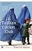 The Taliban Cricket Club by Timeri N. Murari