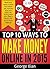 Top 10 Ways to Make Money Online in 2015: Work from Home to Become Money Master, Have No Boss and Enjoy Life, Making More than 2000$ a Month (think and grow rich for 4 hours a week online)