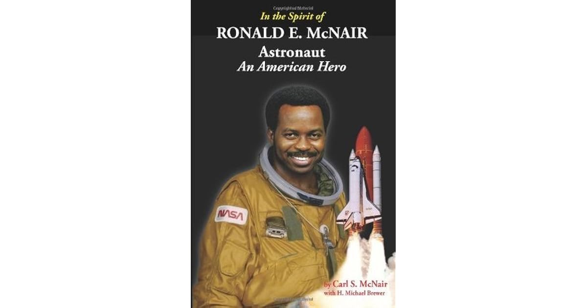 In the Spirit of Ronald E. McNair- Astronaut: An American Hero by Carl ...