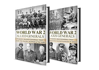 World War 2 BOX SET #9: Famous Allied Generals & Infamous Axis Generals (Kindle Edition)