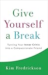Give Yourself a Break by Kim Fredrickson