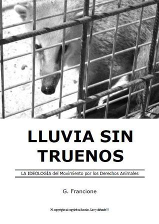 Lluvia sin truenos: La ideología del movimiento por los derechos animales