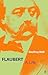 Flaubert : A Life