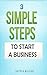 3 Simple Steps to Start a Business