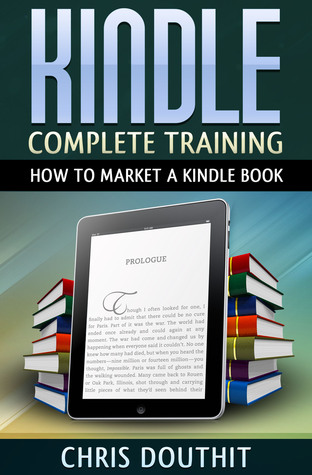Kindle Complete Training: How to Market a Kindle Book