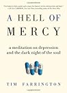 A Hell of Mercy: A Meditation on Depression and the Dark Night of the Soul A Hell of Mercy: A Meditation on Depression and the Dark Night of the Soul