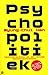Psychopolitiek: Neoliberalisme en de nieuwe machtstechnieken