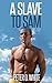 A Slave to Sam (Gay Erotica)