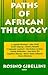 Paths of African Theology