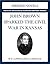 John Brown Sparked The Civil War In Kansas by Napoleon Crews
