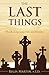 The Last Things: Death, Judgment, Hell, and Heaven
