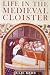 Life in the Medieval Cloister