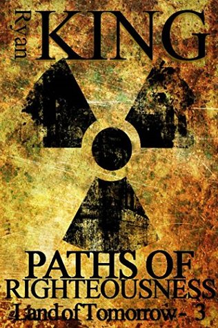Paths of Righteousness (Land of Tomorrow #3)