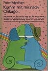 Komm mit mir nach Chikago by Peter Abraham