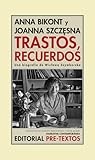 Trastos, recuerdos: Una biografía de Wisława Szymborska