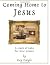 Coming Home to Jesus: A stu...