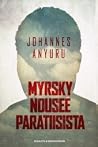 Myrsky nousee paratiisista by Johannes Anyuru