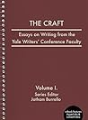 The Craft: Essays on Writing from the Yale Writers’ Conference Faculty
