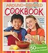 Around The World Cookbook by Abigail Johnson Dodge Around The World Cookbook by Abigail Johnson Dodge