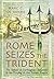 Rome Seizes the Trident: The Defeat of Carthaginian Seapower and the Forging of the Roman Empire
