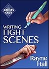 Writing Fight Scenes by Rayne Hall