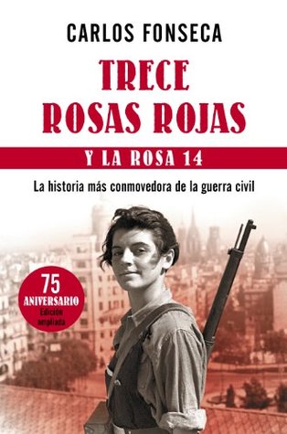 Trece Rosas Rojas y la rosa catorce: La historia más conmovedora de la guerra civil (Spanish Edition)