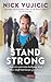 Stand Strong: You can overcome bullying (and other stuff that keeps you down)