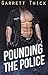 Pounding the Police