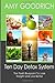 Ten Day Detox System: The Fresh Blueprint To Lose Weight and Live Better