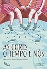 As cores, o tempo e nós by Beatriz D'Oliveira As cores, o tempo e nós by Beatriz D'Oliveira