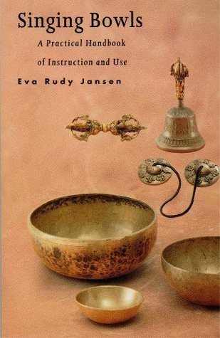 Singing Bowls: A Practical Handbook of Instruction and Use (Paperback)
