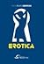 Erótica. Microrelatos eróticos