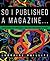 So I Published A Magazine: Conversations with Independent Publishers from Around the Globe
